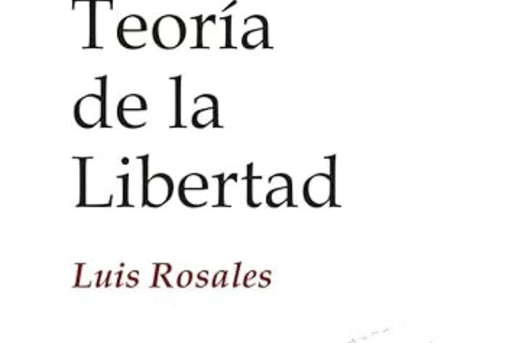 Teoría de la LibertadRosales, Luis