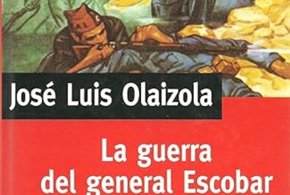 La guerra del general EscobarOlaizola, José Luis