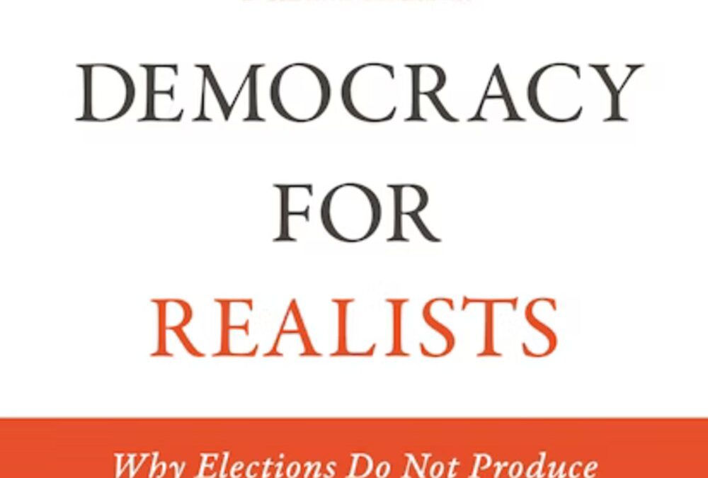 Democracy for Realists: Why Elections Do Not Produce Responsive GovernmentAchen, Christopher H. y Bartels, Larry M.