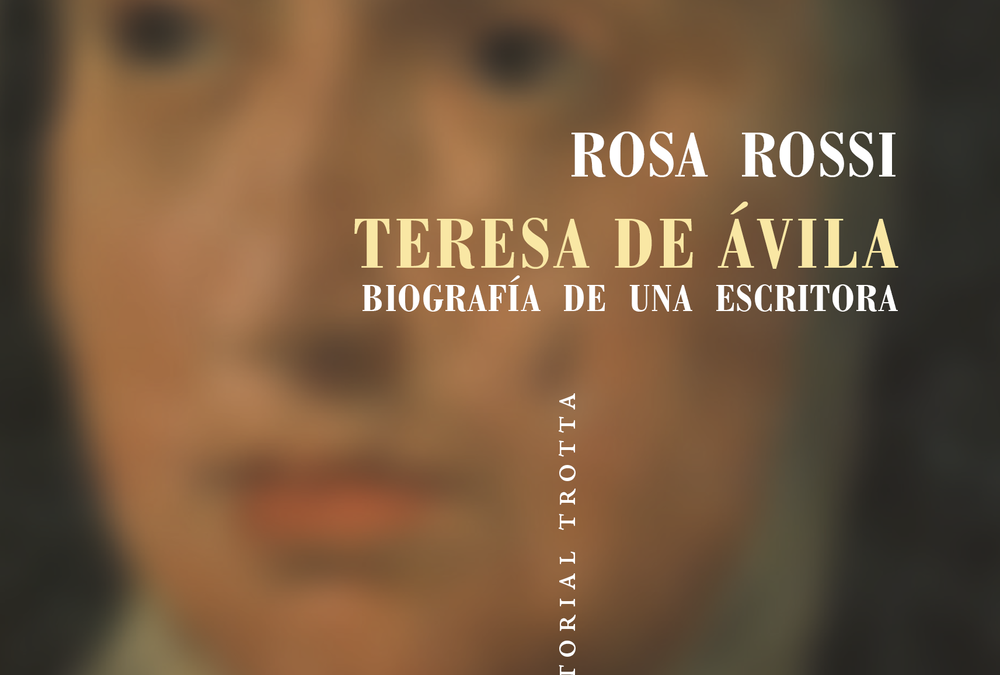 Teresa de Ávila. Biografía de una escritoraRossi, Rossa