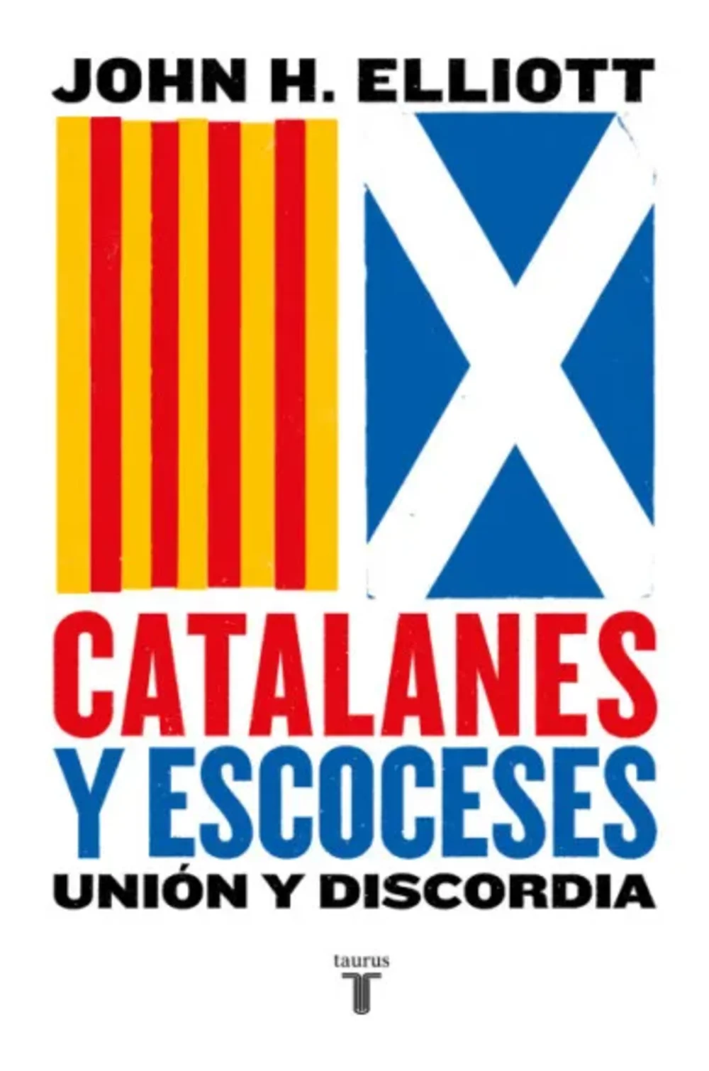Catalanes y escoceses. Unión y discordiaElliott, John H.