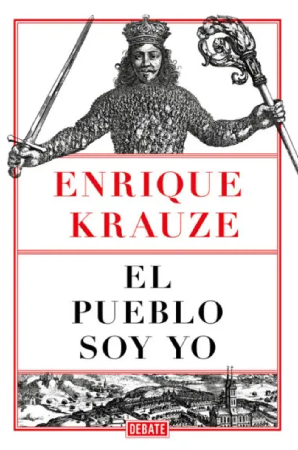 El pueblo soy yoKrauze, Enrique