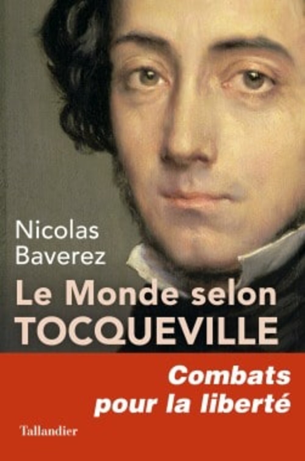 Le monde selon TocquevilleBaverez, Nicolas
