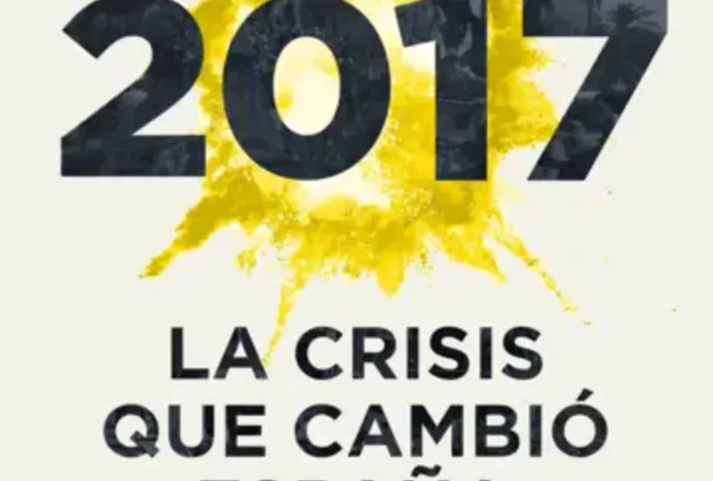 2017: la crisis que cambió EspañaJiménez Torres, David